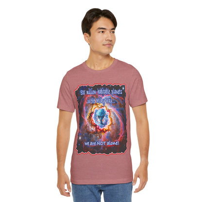 We Are Not Alone Tee