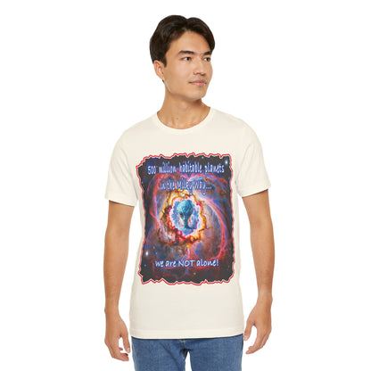 We Are Not Alone Tee