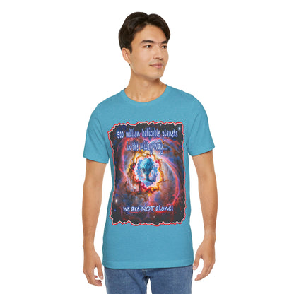 We Are Not Alone Tee