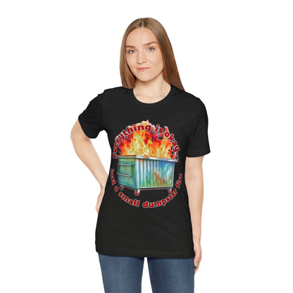 Dumpster Fire Tee