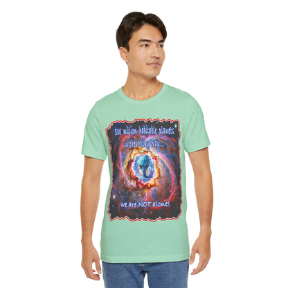 We Are Not Alone Tee