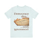 Democracy Dies Tee