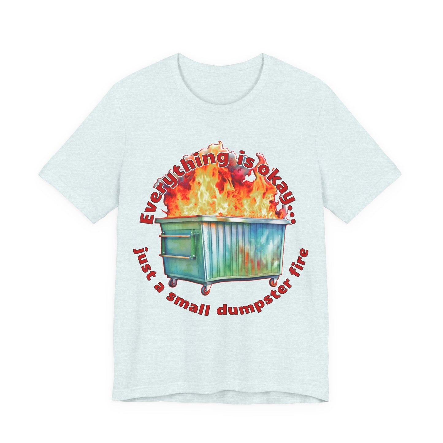 Dumpster Fire Tee