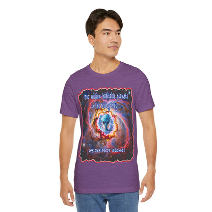 We Are Not Alone Tee