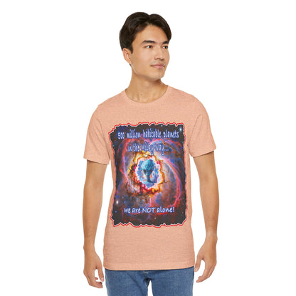 We Are Not Alone Tee