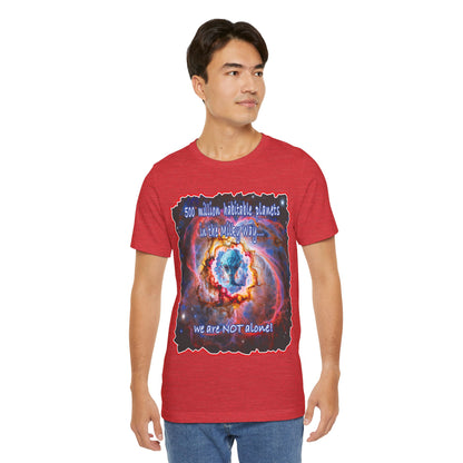 We Are Not Alone Tee